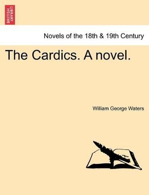 The Cardics. a Novel. by William George Waters