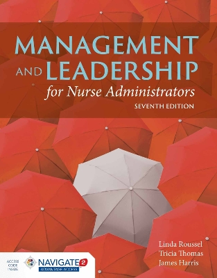 Management And Leadership For Nurse Administrators by Linda A. Roussel
