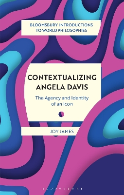 Contextualizing Angela Davis: The Agency and Identity of an Icon by Joy James