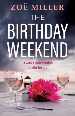 The Birthday Weekend: A suspenseful page-turner about friendship, sisterhood and long-buried secrets book
