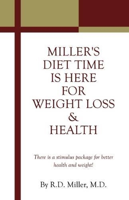 Miller's Diet Time Is Here for Weight Loss & Health: There is a stimulus package for better health and weight! book