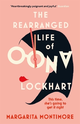 The Rearranged Life of Oona Lockhart: The topsy turvy life affirming adventure by Margarita Montimore