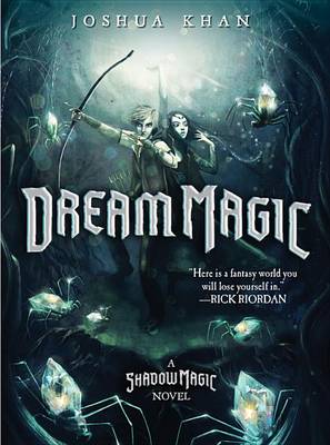 Dream Magic by Joshua Khan