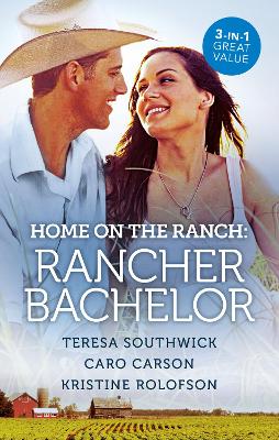 Home On The Ranch: Rancher Bachelor/The Rancher Who Took Her In/Not Justa Cowboy/The Husband School book