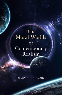 The Moral Worlds of Contemporary Realism by Dr. Mary K. Holland
