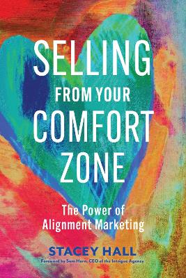 Selling from Your Comfort Zone: The Power of Alignment Marketing  book