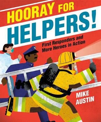 Hooray for Helpers!: First Responders and More Heroes in Action book