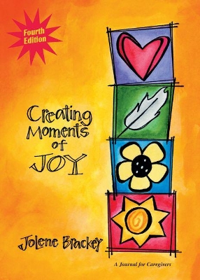 Creating Moments of Joy for the Person with Alzheimer's or Dementia book