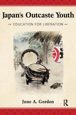 Japan's Outcaste Youth by June A. Gordon