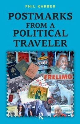 Postmarks from a Political Traveler by Phil Karber