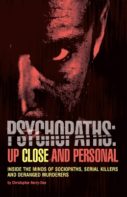 Psychopaths: Up Close and Personal book