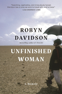 Unfinished Woman: A Memoir by Robyn Davidson