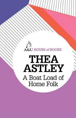 A Boat Load of Home Folk by Thea Astley