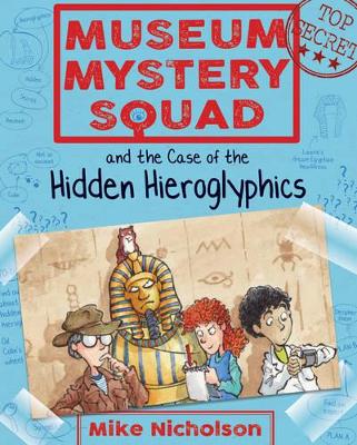 Museum Mystery Squad and the Case of the Hidden Hieroglyphics book