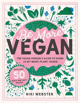 Be More Vegan: The young person's guide to a plant-based lifestyle book