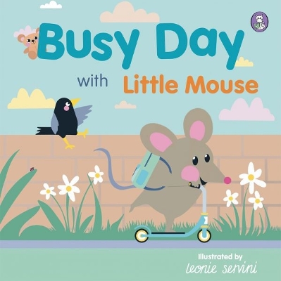 Busy Day with Little Mouse by Leonie Servini
