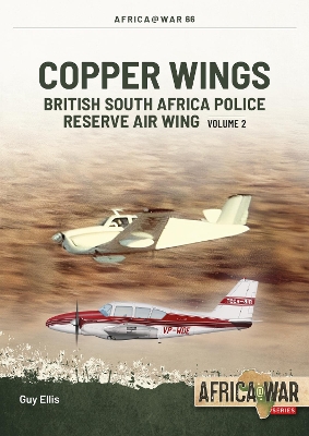 Copper Wings: British South Africa Police Reserve Air Wing Volume 2: 1974-1980 book