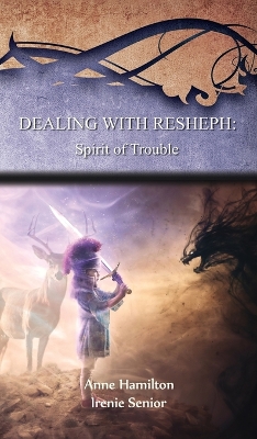 Dealing with Resheph: Spirit of Trouble: Strategies for the Threshold #6 book