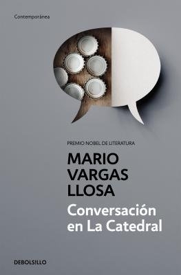 Conversación en la catedral / Conversation in the Cathedral by Mario Vargas Llosa