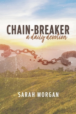 Chain-breaker: a daily devotion book