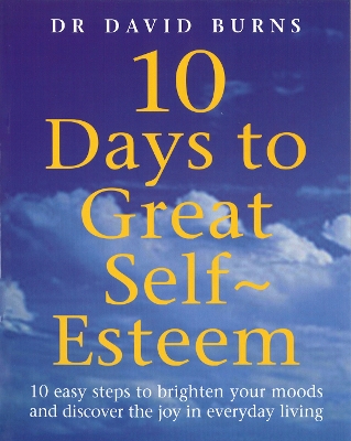 10 Days To Great Self Esteem book