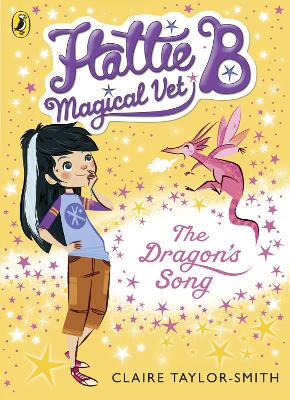 Hattie B, Magical Vet: The Dragon's Song (Book 1) book