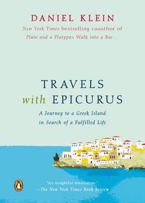 Travels with Epicurus by Daniel Klein