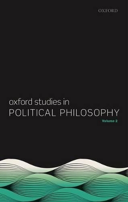 Oxford Studies in Political Philosophy, Volume 2 by David Sobel