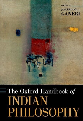 Oxford Handbook of Indian Philosophy by Jonardon Ganeri