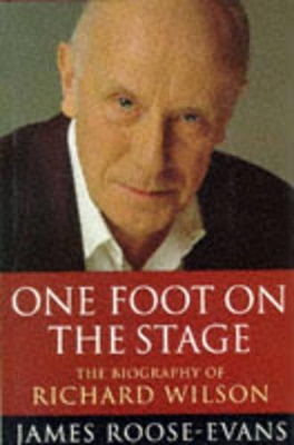 One Foot on the Stage: The Biography of Richard Wilson book