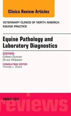 Equine Pathology and Laboratory Diagnostics, An Issue of Veterinary Clinics of North America: Equine Practice book