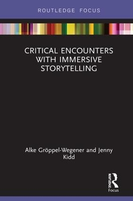 Critical Encounters with Immersive Storytelling by Alke Gröppel-Wegener