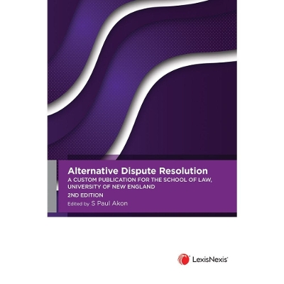 Alternative Dispute Resolution - A Custom Publication for the School of Law, University of New England book