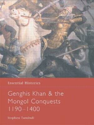 Genghis Khan and the Mongol Conquests 1190-1400 book