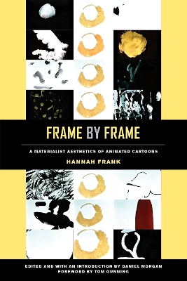 Frame by Frame: A Materialist Aesthetics of Animated Cartoons book