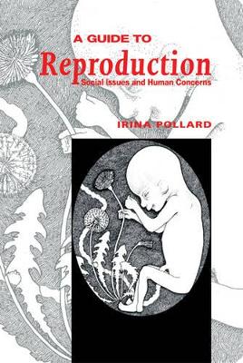 A Guide to Reproduction by Irina Pollard