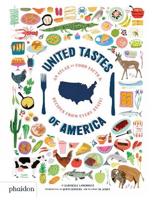 United Tastes of America: An Atlas of Food Facts & Recipes from Every State! book