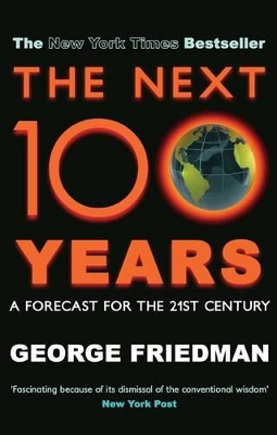 The The Next 100 Years: A Forecast for the 21st Century by George Friedman