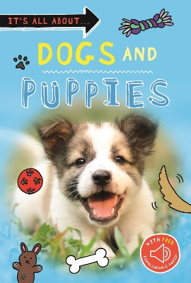 It's All about... Dogs and Puppies by Kingfisher