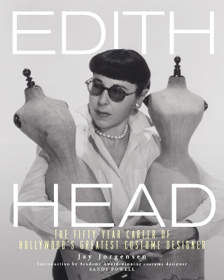 Edith Head: The Fifty-Year Career of Hollywood's Greatest Costume Designer book