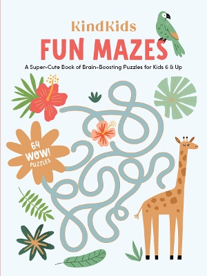 KindKids Fun Mazes: A Super-Cute Book of Brain-Boosting Puzzles for Kids 6 & Up book
