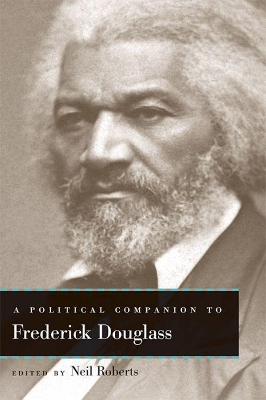 Political Companion to Frederick Douglass by Neil Roberts