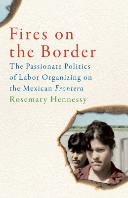 Fires on the Border by Rosemary Hennessy