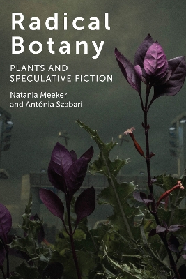 Radical Botany: Plants and Speculative Fiction book