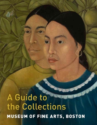 Museum of Fine Arts, Boston: A Guide to the Collections book