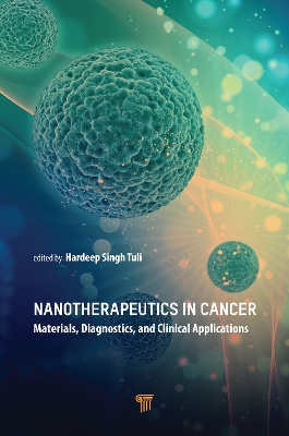Nanotherapeutics in Cancer: Materials, Diagnostics, and Clinical Applications by Hardeep Singh Tuli