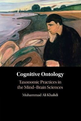 Cognitive Ontology: Taxonomic Practices in the Mind-Brain Sciences by Muhammad Ali Khalidi