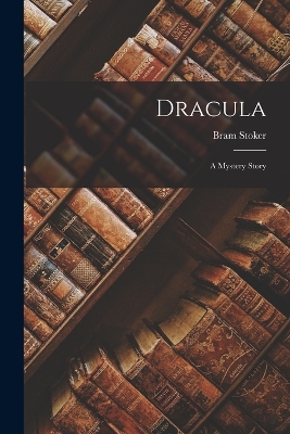 Dracula: A Mystery Story book