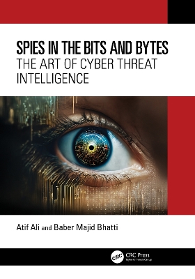 Spies in the Bits and Bytes: The Art of Cyber Threat Intelligence book