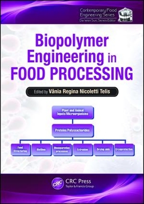 Biopolymer Engineering in Food Processing by Vania Regina Nicoletti Telis